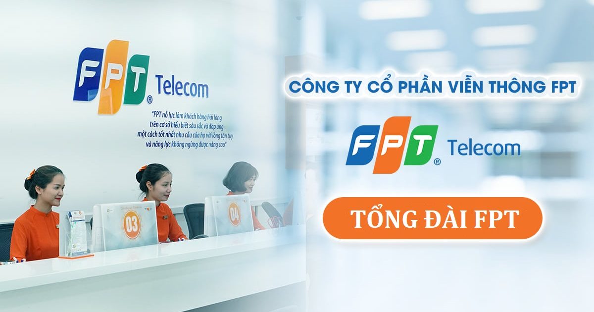 Số Điện Thoại Tổng Đài FPT Telecom 1900 Cskh Miễn Phí 247✅