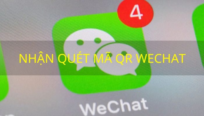 WeChat Là Gì? Nhận Quét Mã WeChat Giá Rẻ Đơn Giản 2023