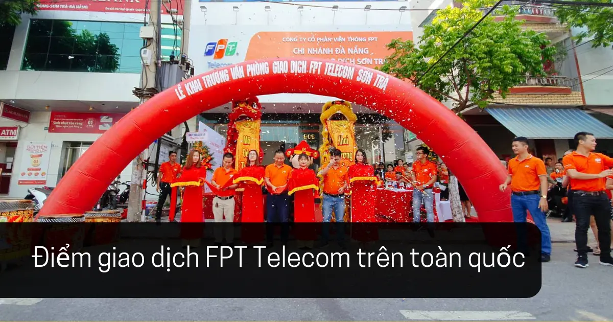 You are currently viewing Địa chỉ các điểm giao dịch FPT Telecom trên toàn quốc