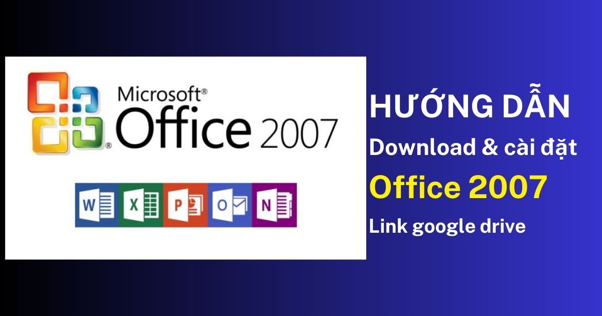 Xem thêm about the article Download Microsoft Office 2007 Full Miễn Phí【Link GG Drive】